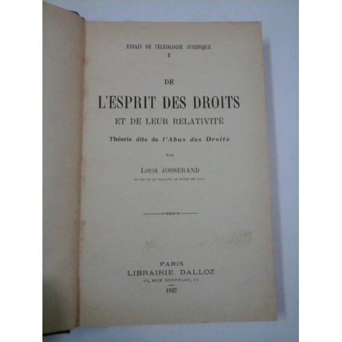 DE L'ESPRIT DES DROITS ET DE LEUR RELATIVITE - Louis Josserand DE L'ESPRIT DES DROITS ET DE LEUR RELATIVITE - Louis Josserand